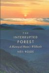 The Interrupted Forest: A History of Maine's Wildlands